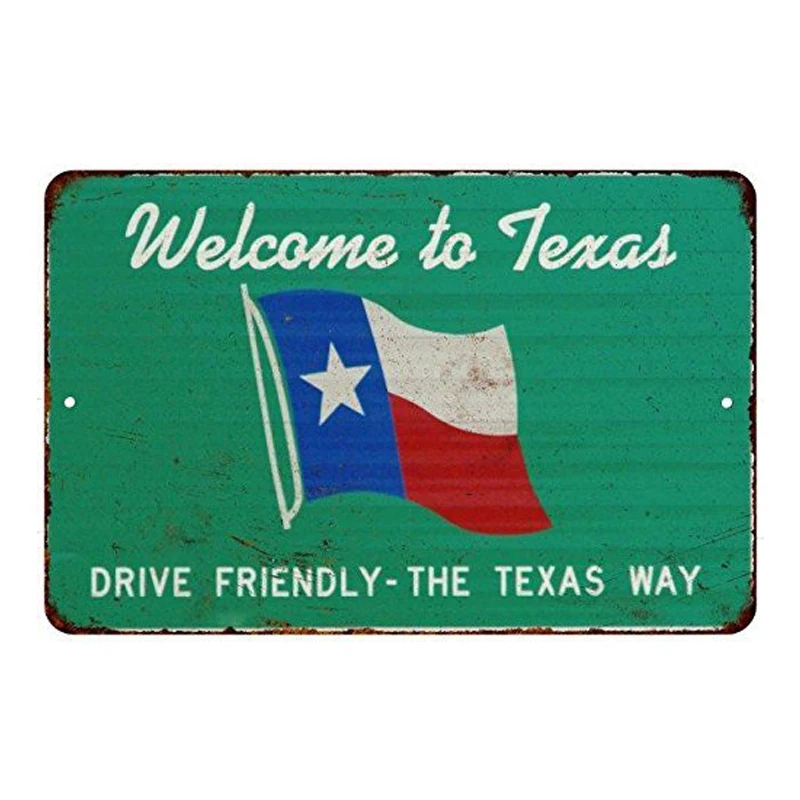 

Welcome To Texas! Drive Friendly-the Texas Way. Retro Tin Signs Vintage Metal Plate Painting Classical Picture Wall Decoration