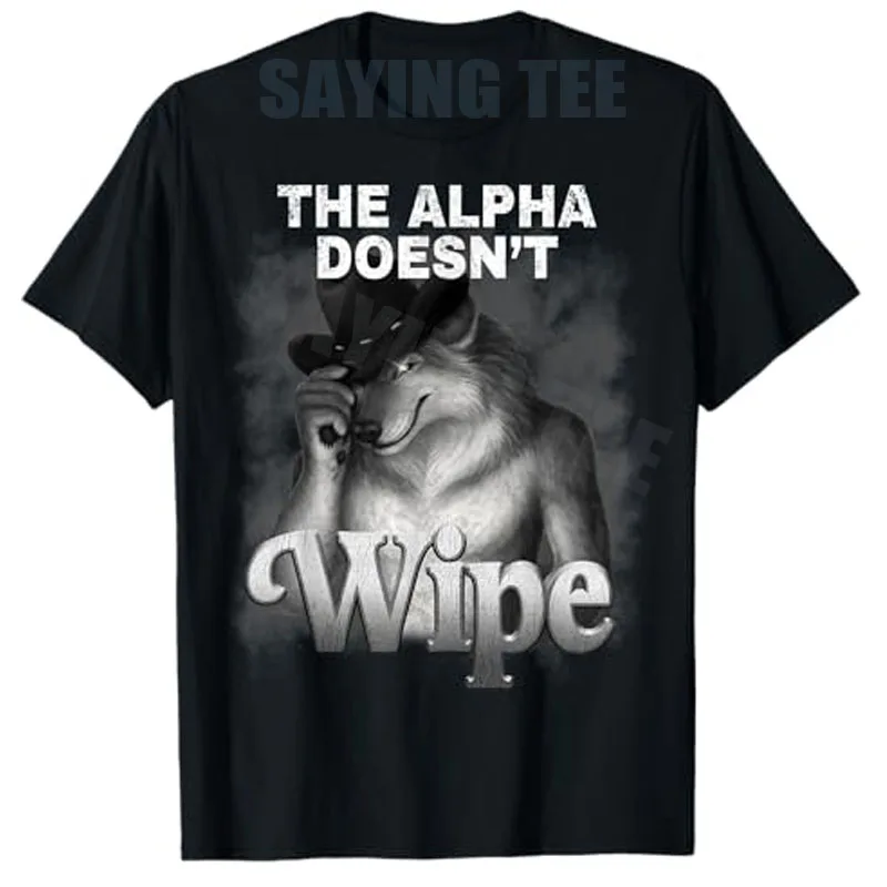 Camiseta Y2K con meme divertido y sarcástico de lobo: The Alpha Doesn't Wipe, broma divertida, inapropiada y absurda.