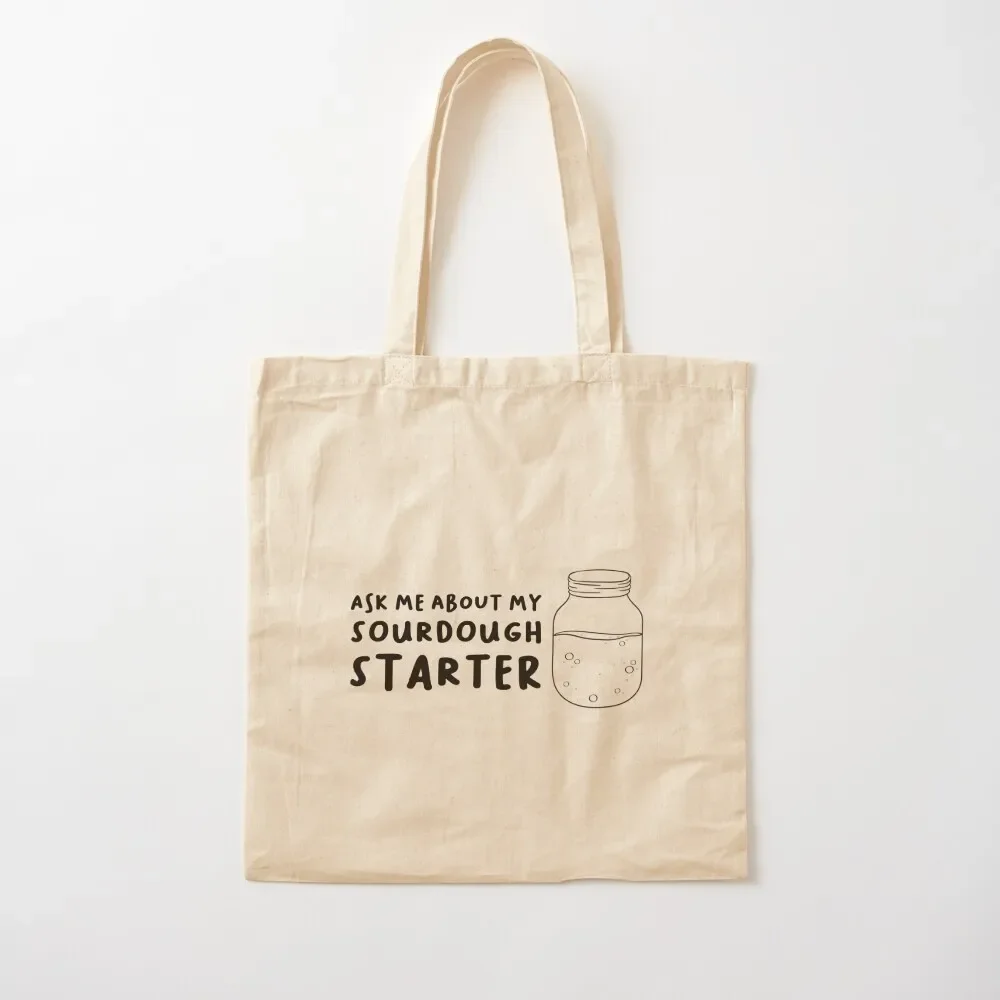 

Ask me about my sourdough starter Tote Bag handbag Cloth bag Bag