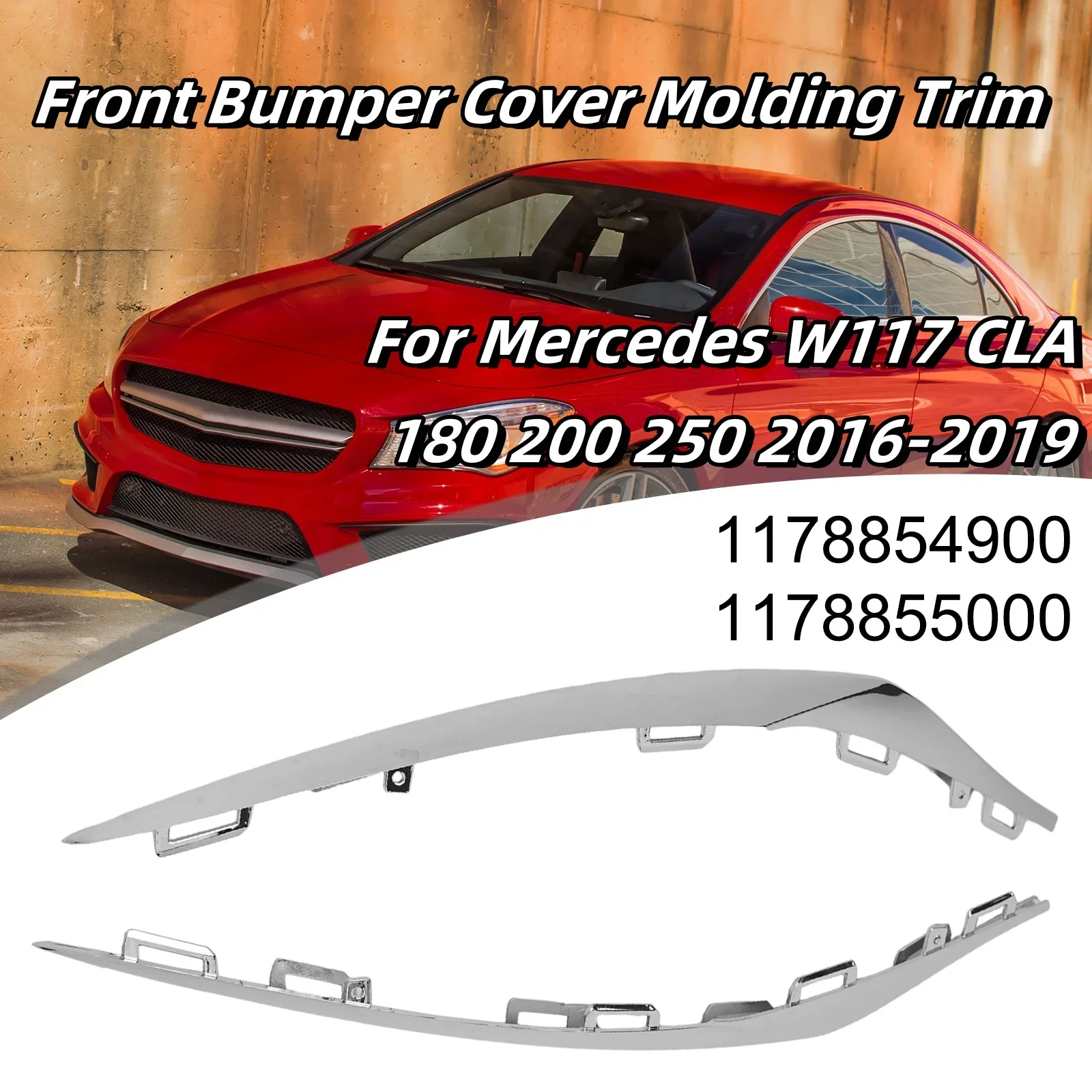 Car Front Bumper Cover Molding Trim For Mercedes W117 CLA 180 200 250 2016-2019 1178854900 1178855000 Car Accessories