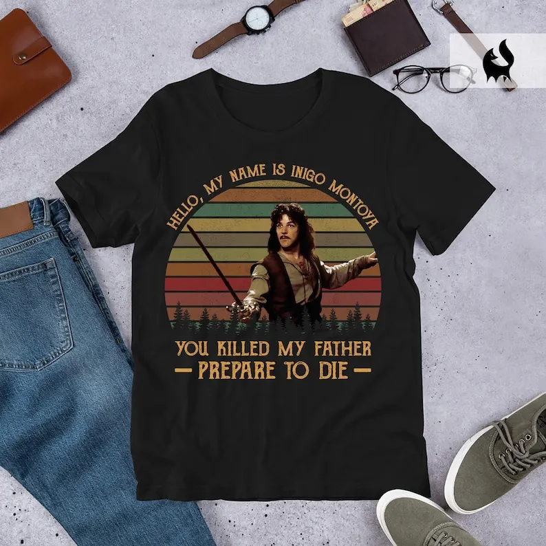 Hola, mi nombre es Inigo Montoya. Tienes mi padre. Prepare To Die camiseta vintage, camiseta con cita de la película de la princesa novia
