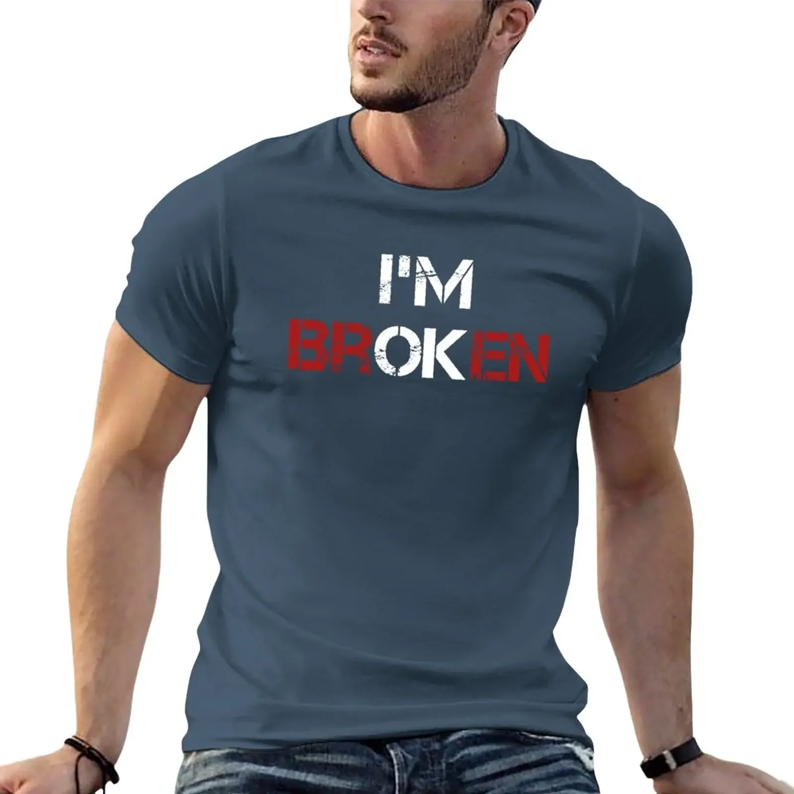 

Im Broken but OK T-Shirt Short sleeve tee vintage blacks t shirt for men