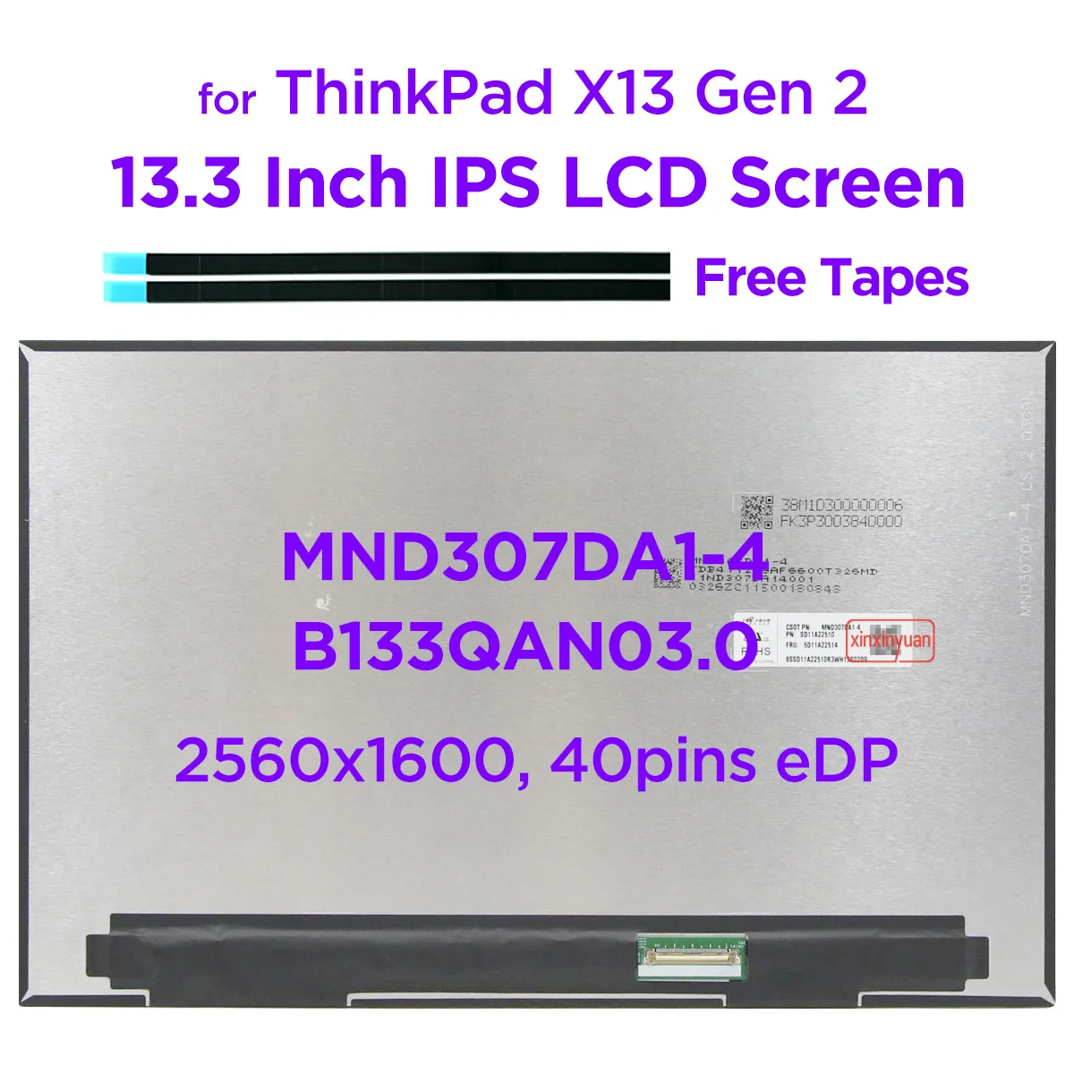 

13.3 IPS Laptop LCD Screen MND307DA1-4 B133QAN03.0 for Lenovo ThinkPad X13 Gen 2 20WK 20WL 20XH WQXGA2560x1600 100% sRGB 40pins