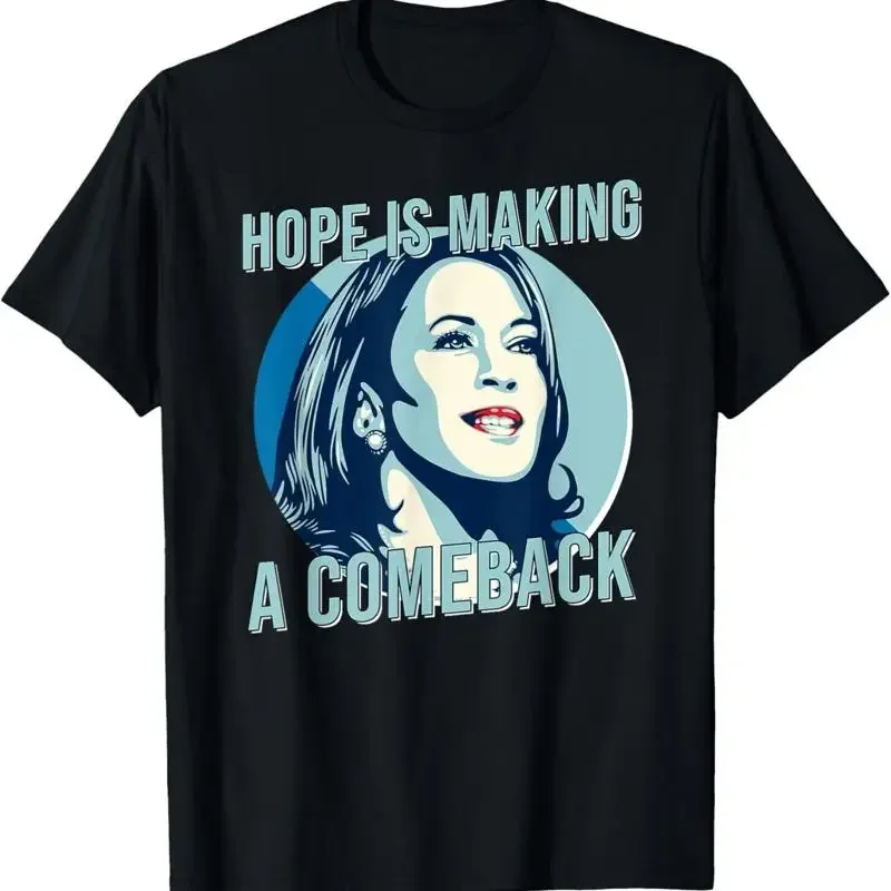 Hope Is Making A Comeback Kamala 2024 Harris T Shirt