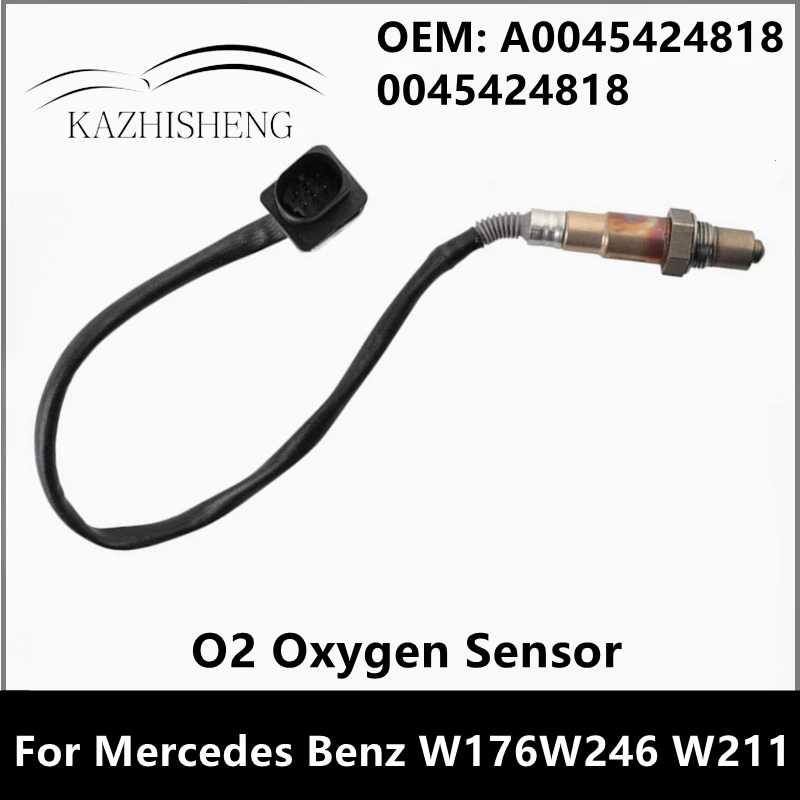 

A0045424818 O2 Oxygen Sensor for Mercedes Benz W176 W212 W246 W211 0045424818