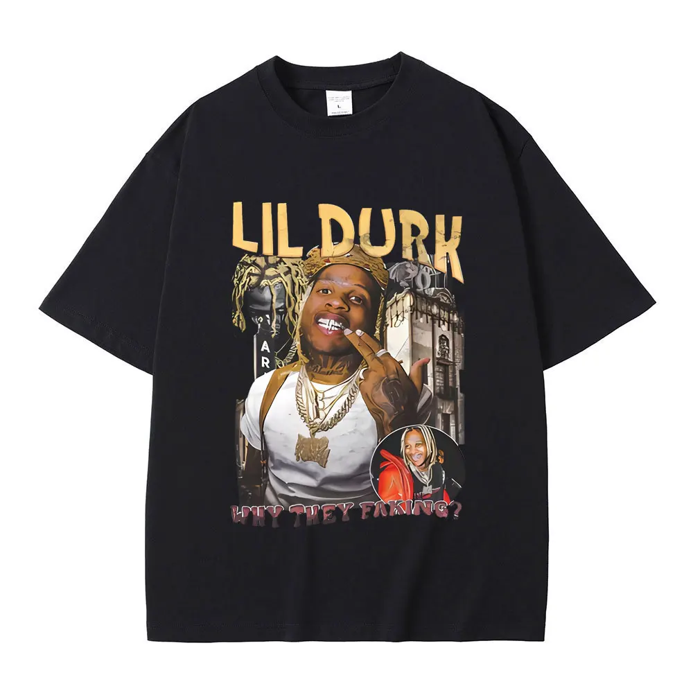 Rapper Lil Durk Why They Faking Graphic T-shirts Men Women Hip Hop Oversized Tshirt Male Fashion Vintage T Shirts 90s Streetwear