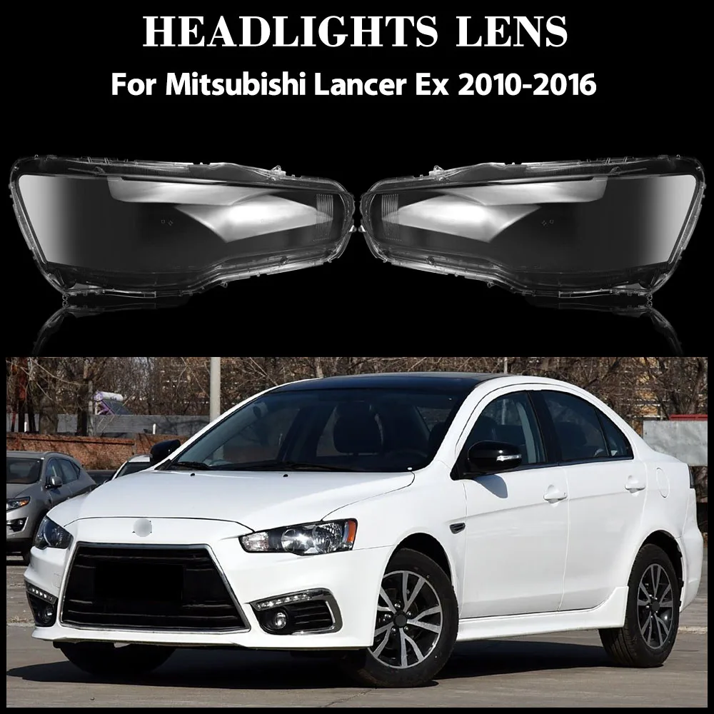 

Для Mitsubishi Lancer Ex 2010 2011 2012 2013 2014 2015 2016, крышка фары, прозрачная маска, корпус лампы, абажур