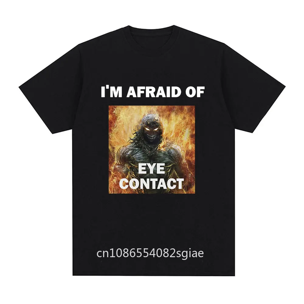 Funny I'm Afraid of Eye Contact Humor Meme Graphic T-shirt Men Fashion Vintage Short Sleeve T-shirts Cotton Tee Shirt Oversized