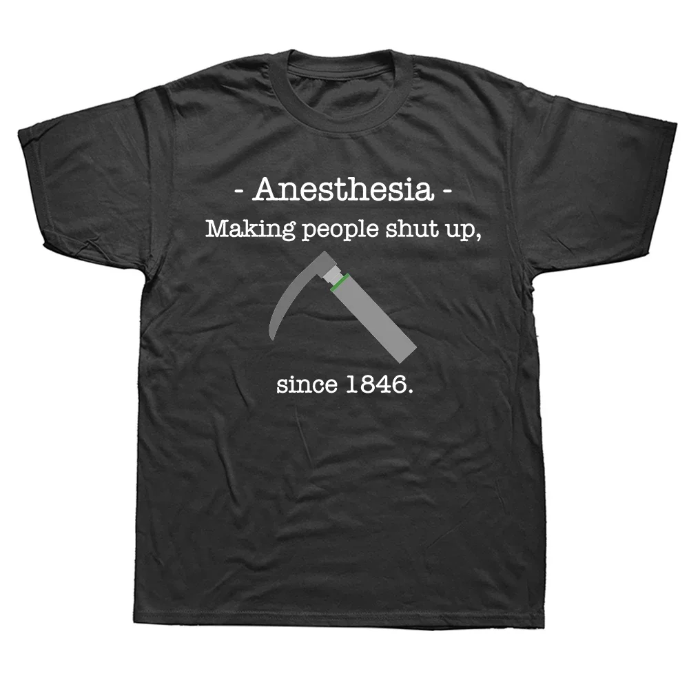 Anesthesia Making People Shut Up T Shirt Doctor Anaesthetist Gift Short Sleeve Summer 100% Cotton Unisex T-shirts EU Size manga