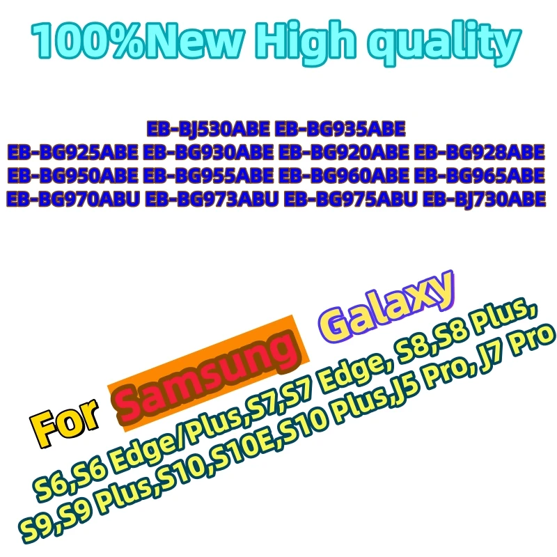 100%New Brand New Battery For Samsung Galaxy S6,S6 Edge/Plus,S7,S7 Edge, S8,S8 Plus, S9,S9 Plus,S10,S10E,S10 Plus,J5 Pro, J7 Pro
