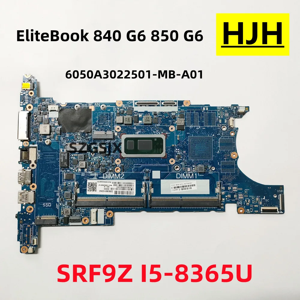 FOR HP EliteBook 840 G6 850 G6 Laptop Motherboard 6050A3022501-MB-A01  With SRF9Z I5-8365U CPU , UMA DDR4 L62759-601  L62759-001