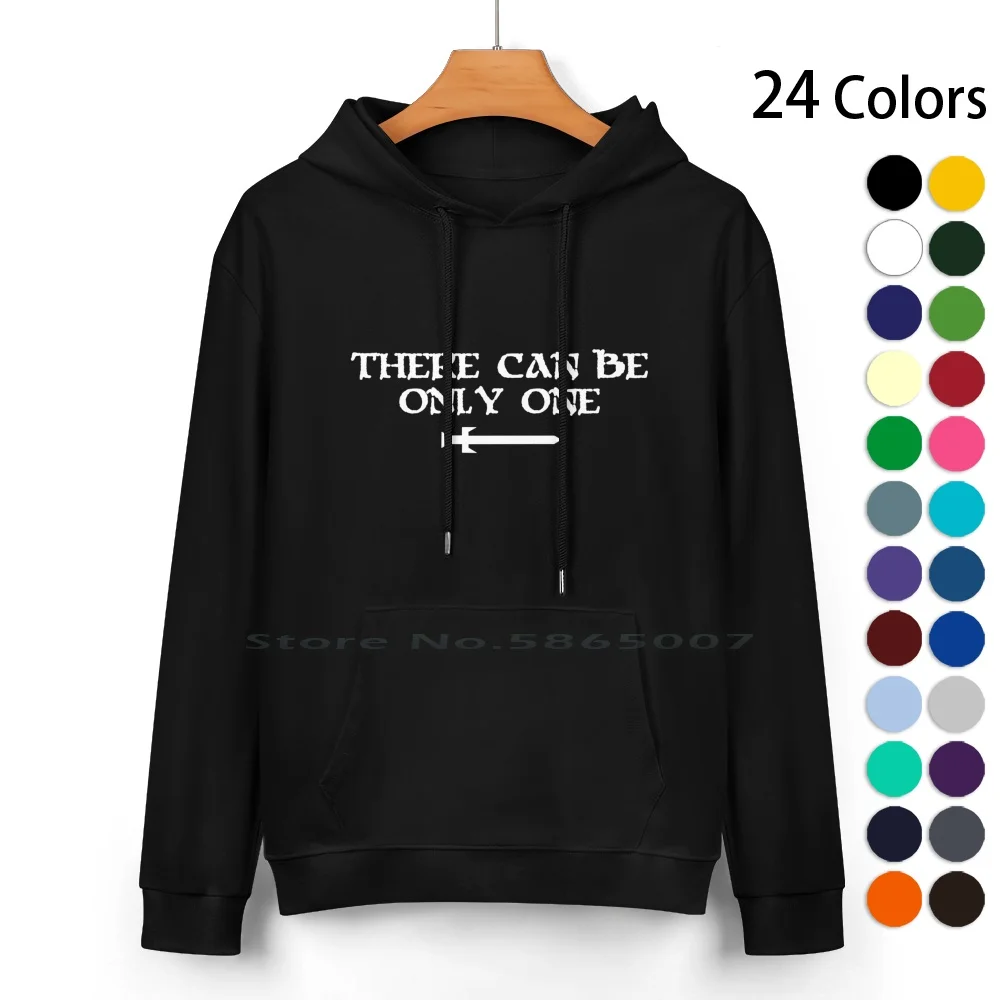 There Can Be Only One Pure Cotton Hoodie Sweater 24 Colors There Can Be Only One Movie Quote Highlander Connor Macleod Design