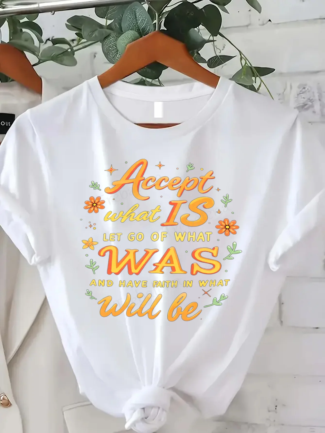 Women T-shirt Floral Print T-Shirt for Women - Accept What Is, Let Go of What Was, Faith in What Will Be