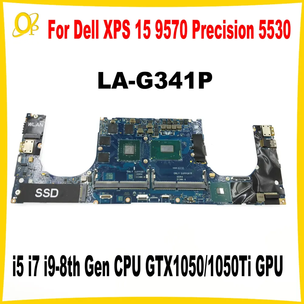 

DDP00 DDB00 LA-G341P подходит для материнской платы ноутбука Dell XPS 15 9570 Precision 5530 i5 i7 i9-8-го поколения, процессор GTX1050/1050Ti, графический процессор CN-0F3DC8 0WN7RX 02FC04