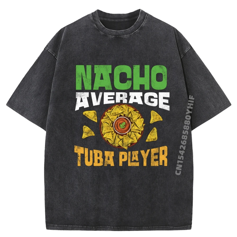 

Забавные мужские футболки Nacho Average Tuba Player Marching, забавные футболки, мужская модная и модная стираная рубашка