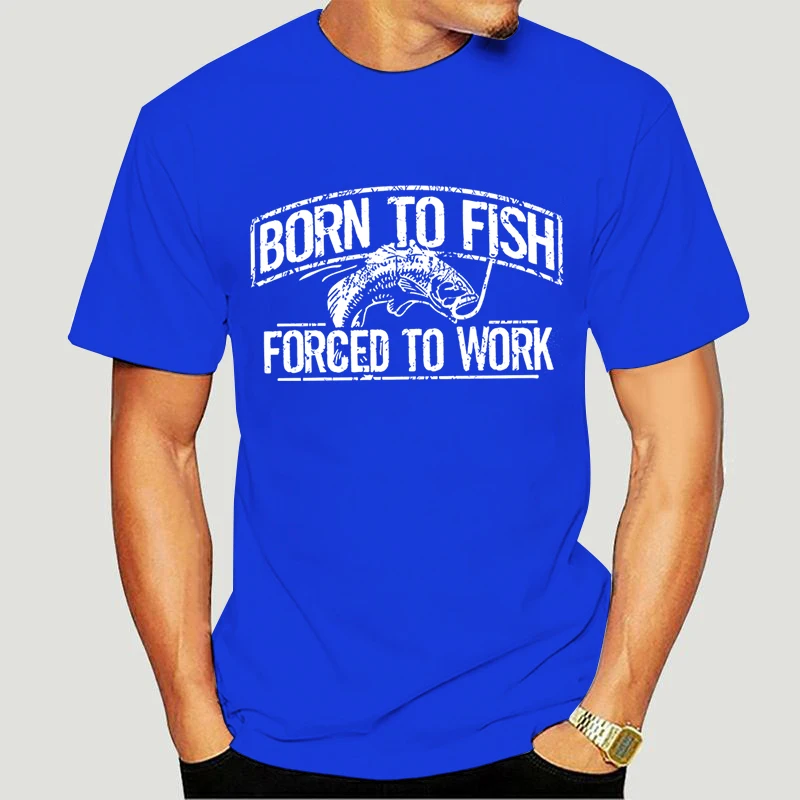 Fishing T-shirt Born To Fish Forced To Work Funny Jokes Men Clothing Short Sleeve O-neck Tshirts Fish Dad Men\'s T Shirts Tops