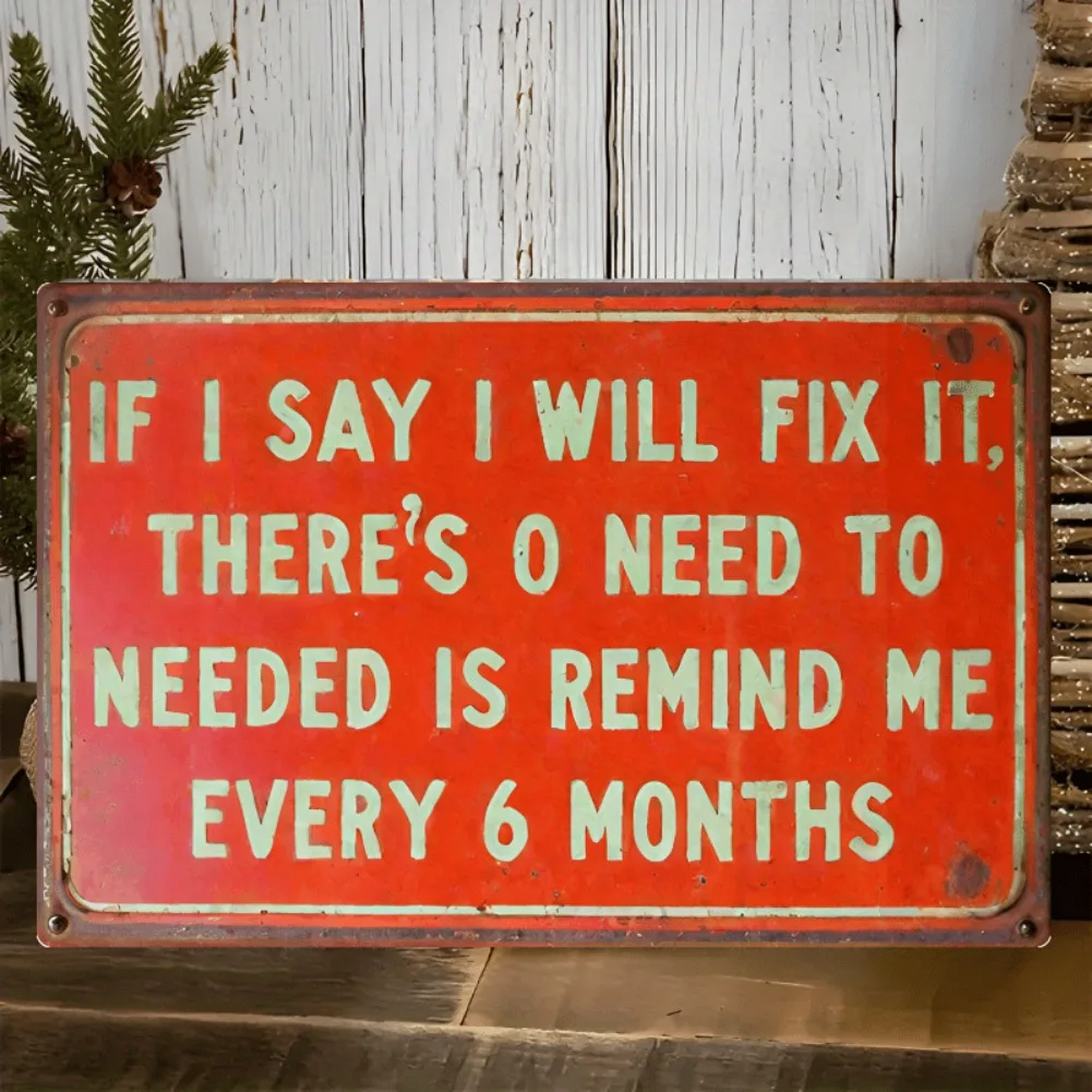 علامة معدنية مثيرة للاهتمام - إذا أقول، سأصلح ذلك، لا أحتاج إلى أن أذكير كل 6 أشهر. هذه علامة الحديد خمر #5