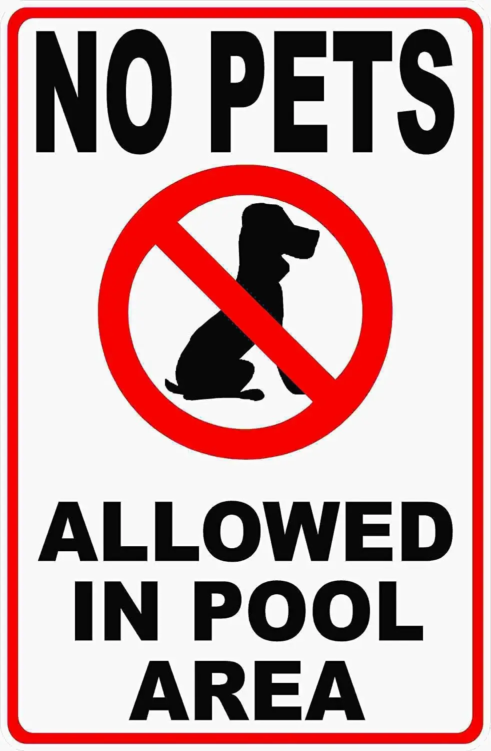 Road Sign Aluminum Metal Sign No Pets Allowed In Pool Area Sign Rules Pools Deck No Dogs Pet Warning Sign Indoor And Outdoor 12X