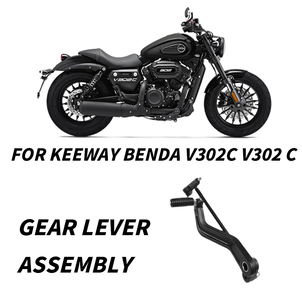 Motorcycle gear lever assembly For Keeway Benda V302C V302 C gear lever V302C V302 C