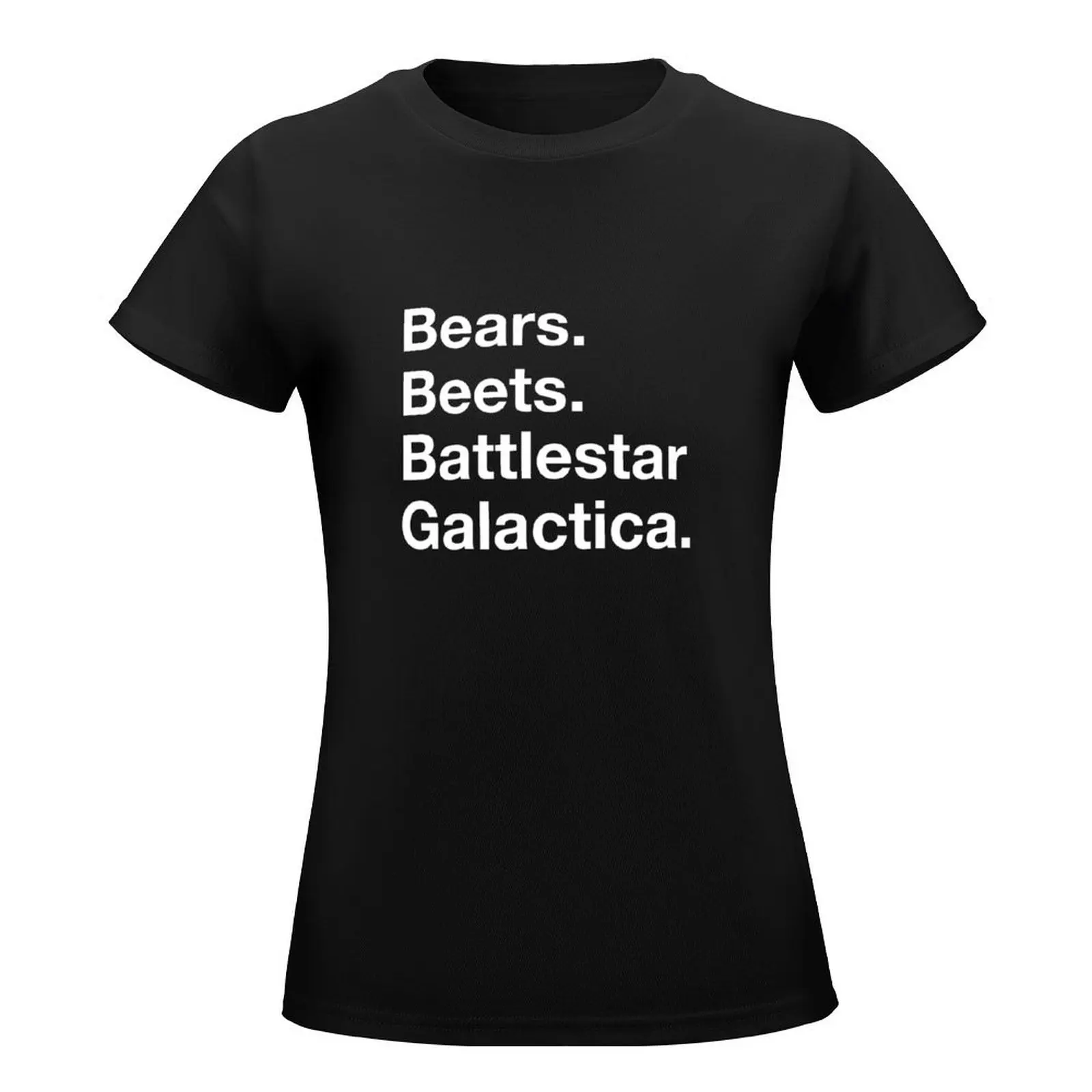 Bears. Beets. Battlestar Galactica. T-Shirt female lady clothes shirts graphic tees Women's summer blouses 2024