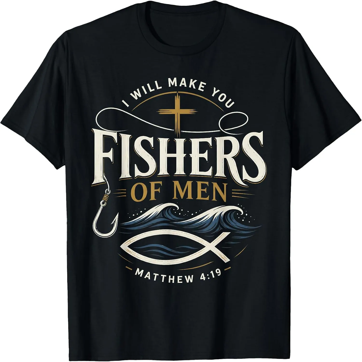 Christian Faith Bible Verse Fishers of Men Matthew 4_19 T-Shirt