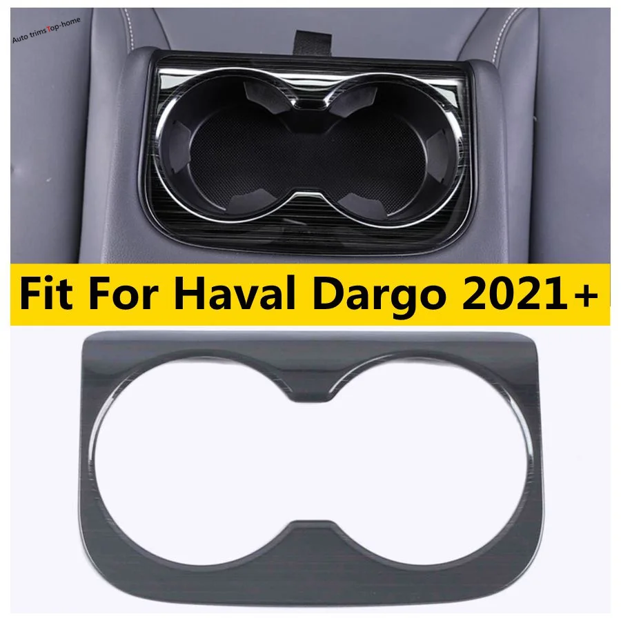 

Black Brushed Rear Seat Water Cup Bottle Holder Panel Decoration Frame Cover Trim Fit For Haval Dargo 2021 2022 Car Accessories