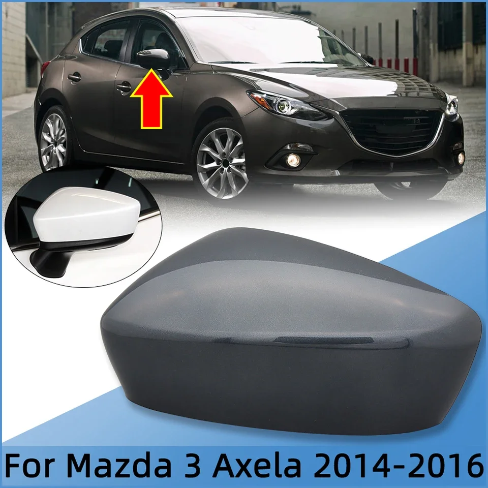 

Car External Rearview Mirror Cover Lid Wing Side Mirror Cap Housing Shell For Mazda 3 Axela 2014 2015 2016 High Quality Painted