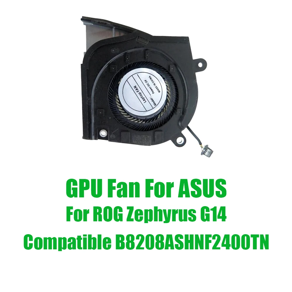For ASUS For ROG Zephyrus G14 Compatible B8208ASHNF2400TN DC5V Replacement Laptop GPU Fan
