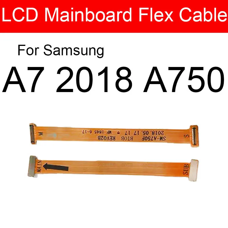 LCD Motherboard MainBoard Flex Cable For Samsung Galaxy A7 2018 A750F Main Board Flex Ribbon Cable Replacement Repair Parts