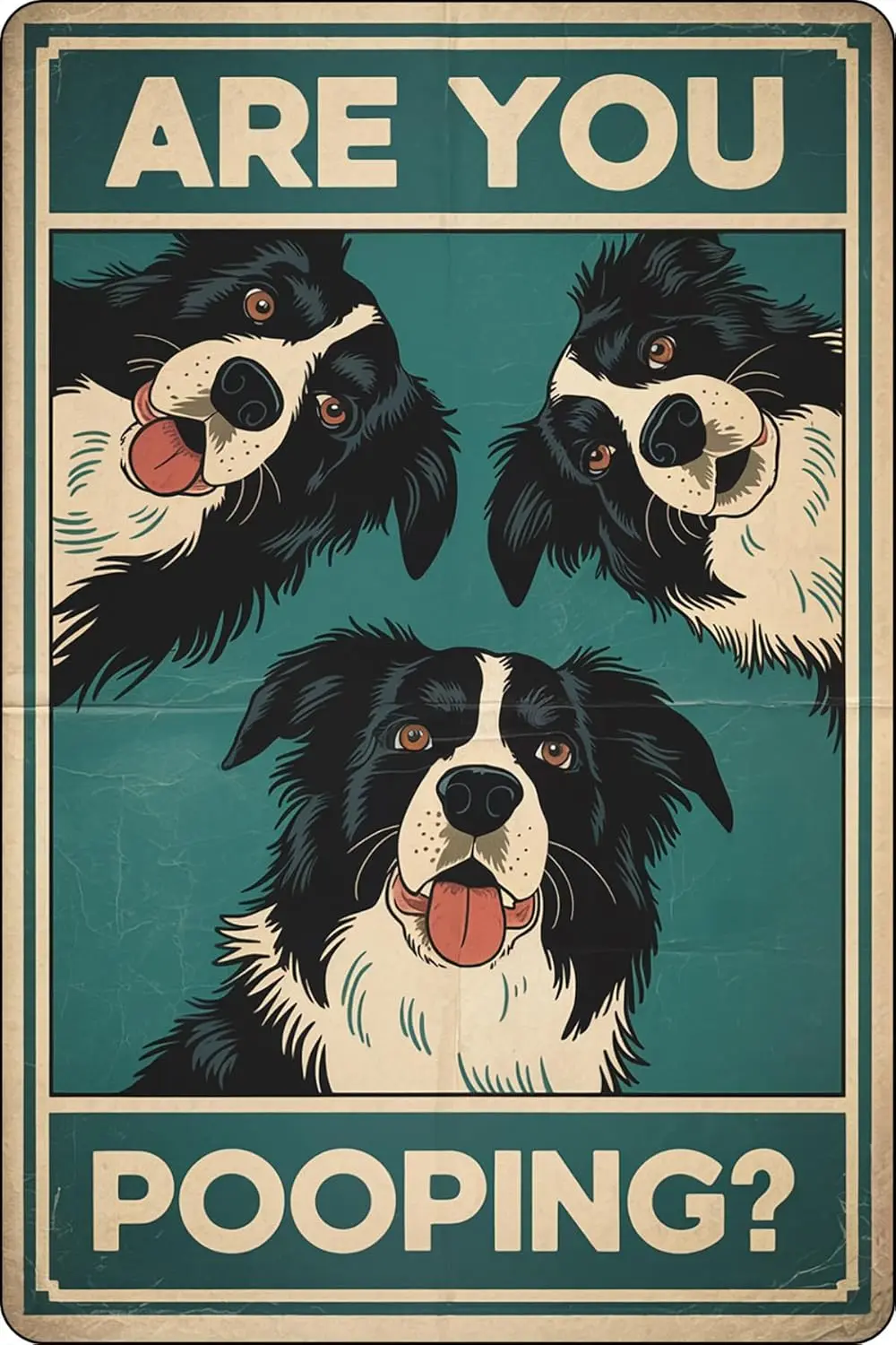 Border Collie Dog Are You Pooping Vintage Metal Tin Signs Retro Wall Decor for Home Toilet Washroom Garden Home Bar Cafe 8x sign