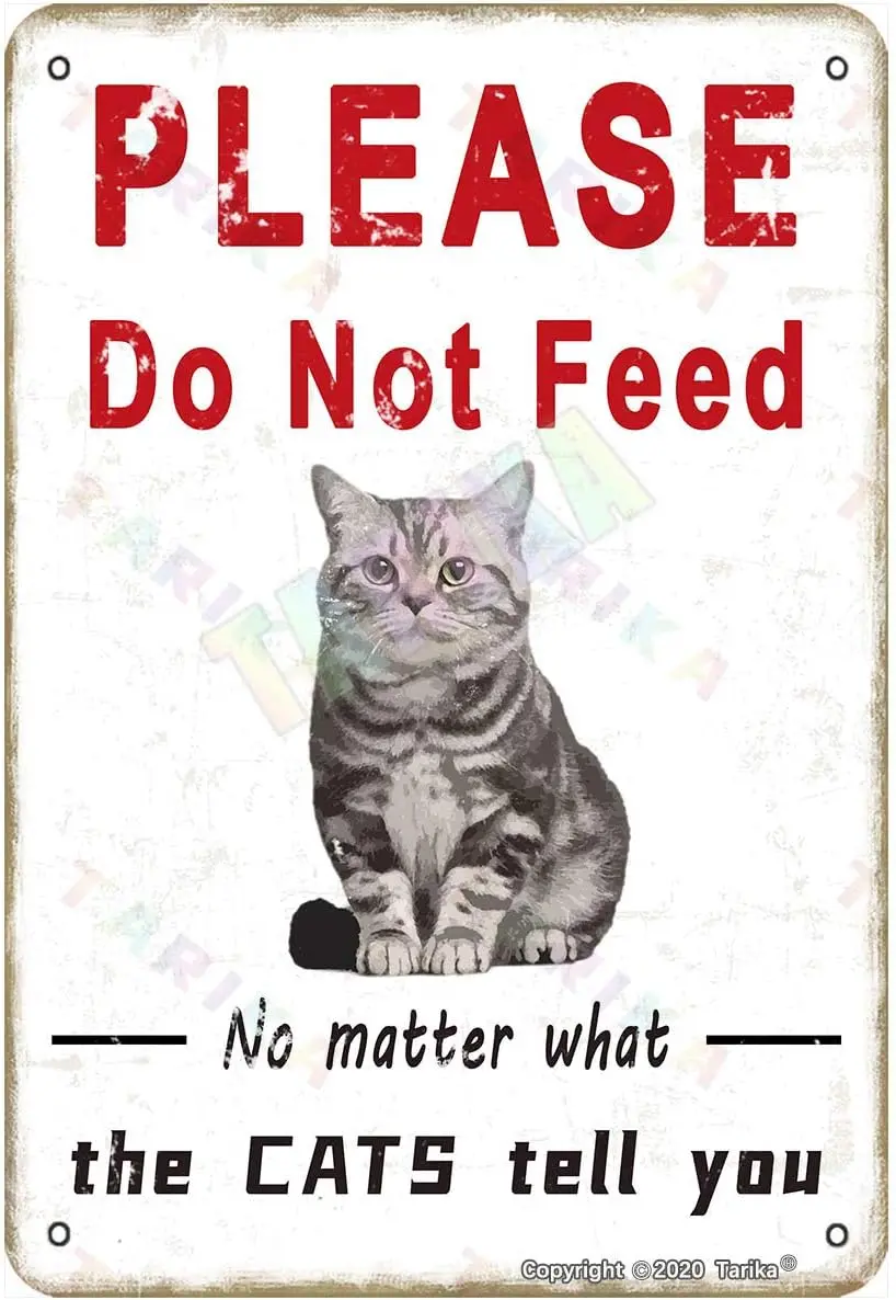 Please Do Not Feed The Cats for Home,Outdoor,Club,Farmhouse,Bars,Pubs,Man Cave Metal Vintage Tin Sign Wall Decoration
