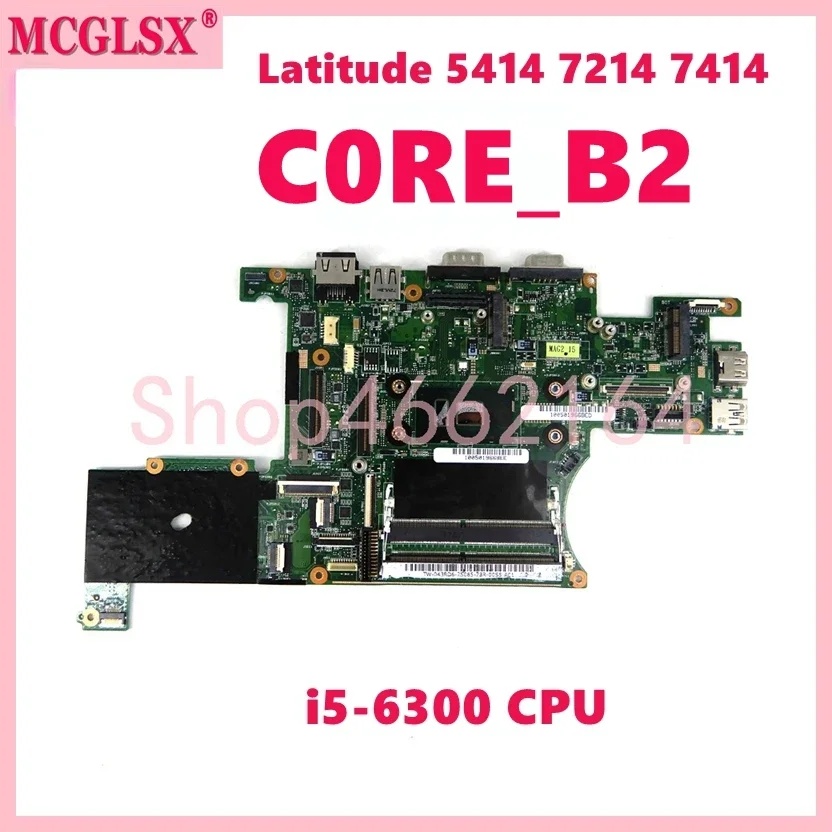 

C0RE_B2 With i5-6300U CPU CN: 02G79 /043RD6 Notebook Mainboard For Dell Latitude 5414 7214 7414 Laptop Motherboard Tested OK