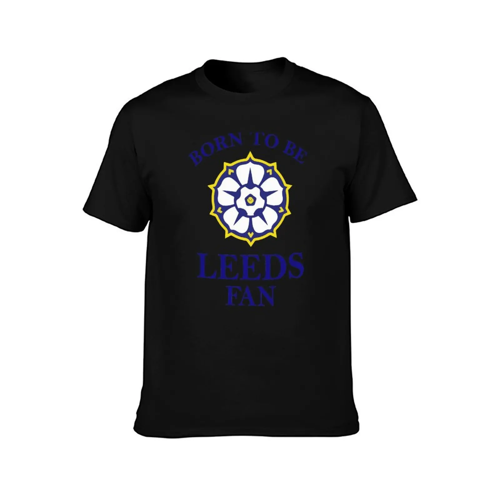 Leeds - Born To Be Leeds Fan T-Shirt Fashion Graphic Tee for Men