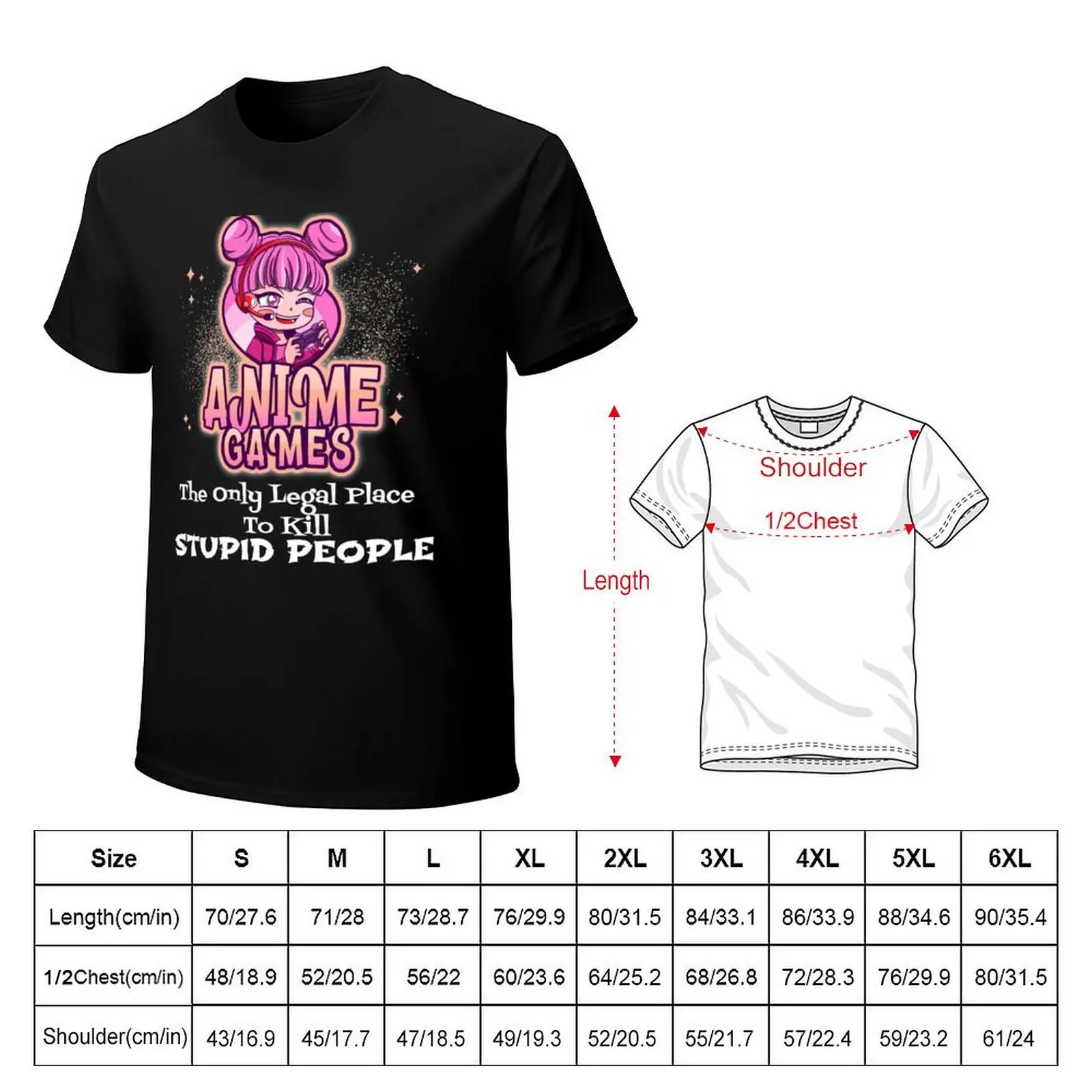 Anime Games The Only Legal Place To Kill Stupid People - cute anime girl T-Shirt sublime oversized t shirts for men cotton