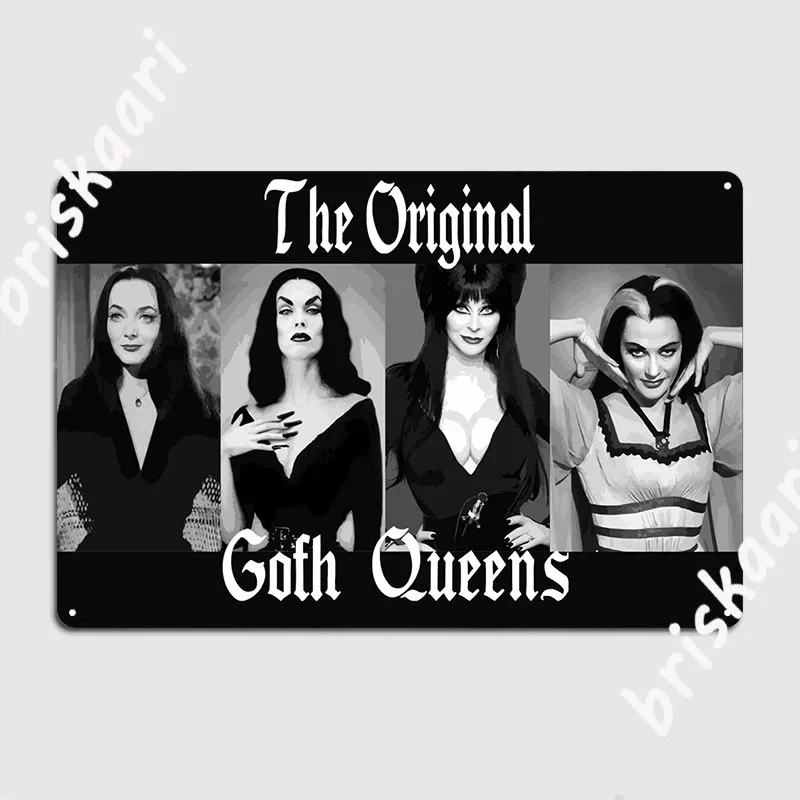 The Original Goth Queens Vampira Morticia Adams Lily Munster Bride Of franjesi Gothic Halloween Metal Sign design