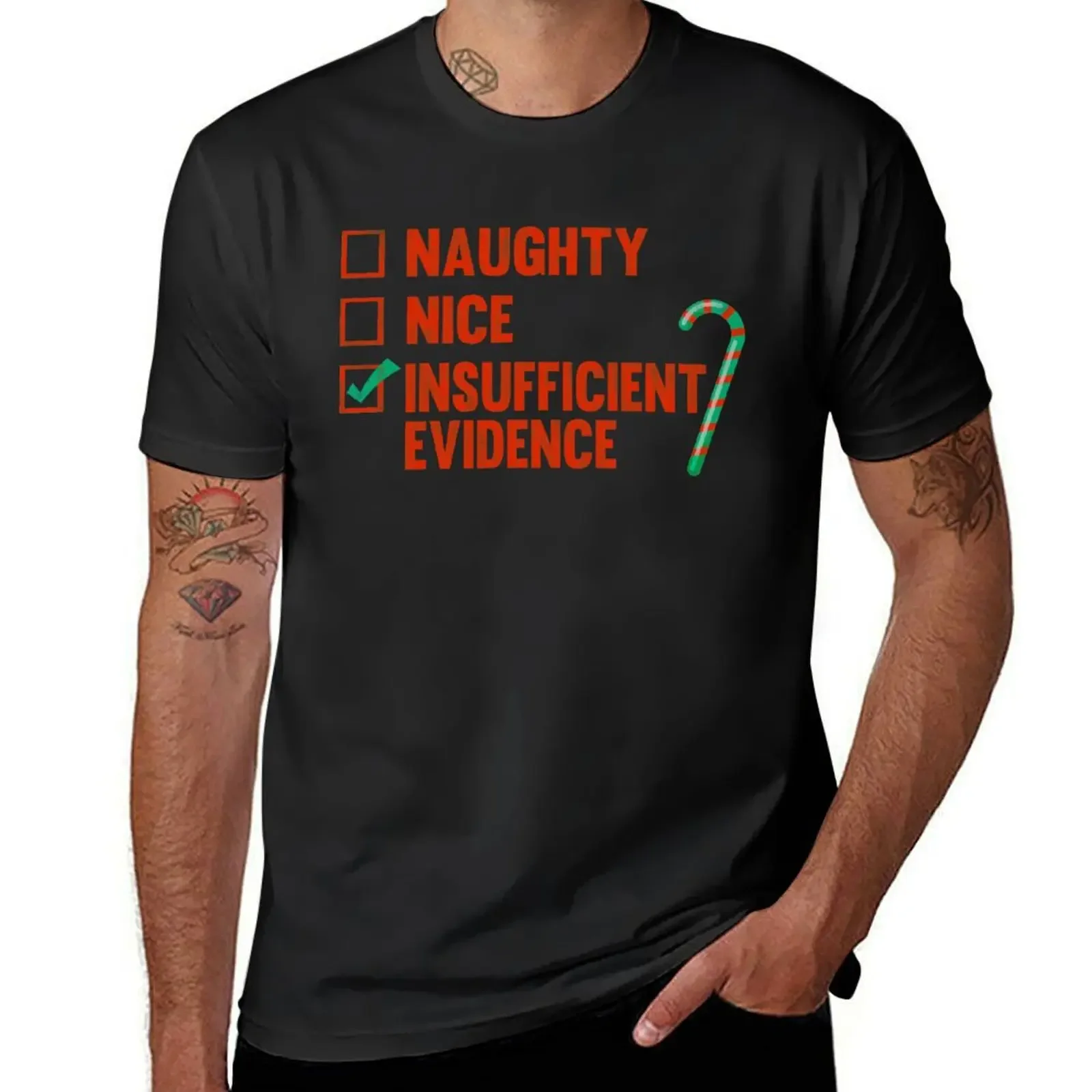 Naughty Nice Insufficient Evidence T-Shirt shirts graphic tee graphic tee shirt mens big and tall t shirts