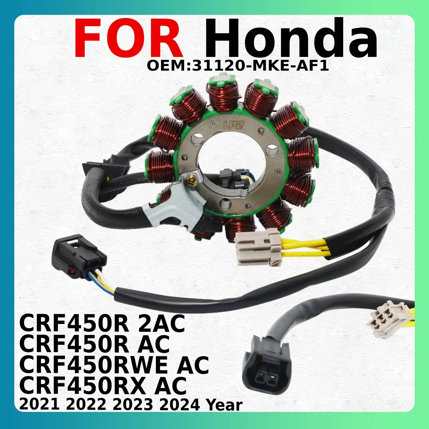 

Motorcycle Generator Stator Coil Comp For Honda CRF450R 2AC 2023-2024 CRF450RWE CRF450RX AC 2021-2024 OEM:31120-MKE-AF1