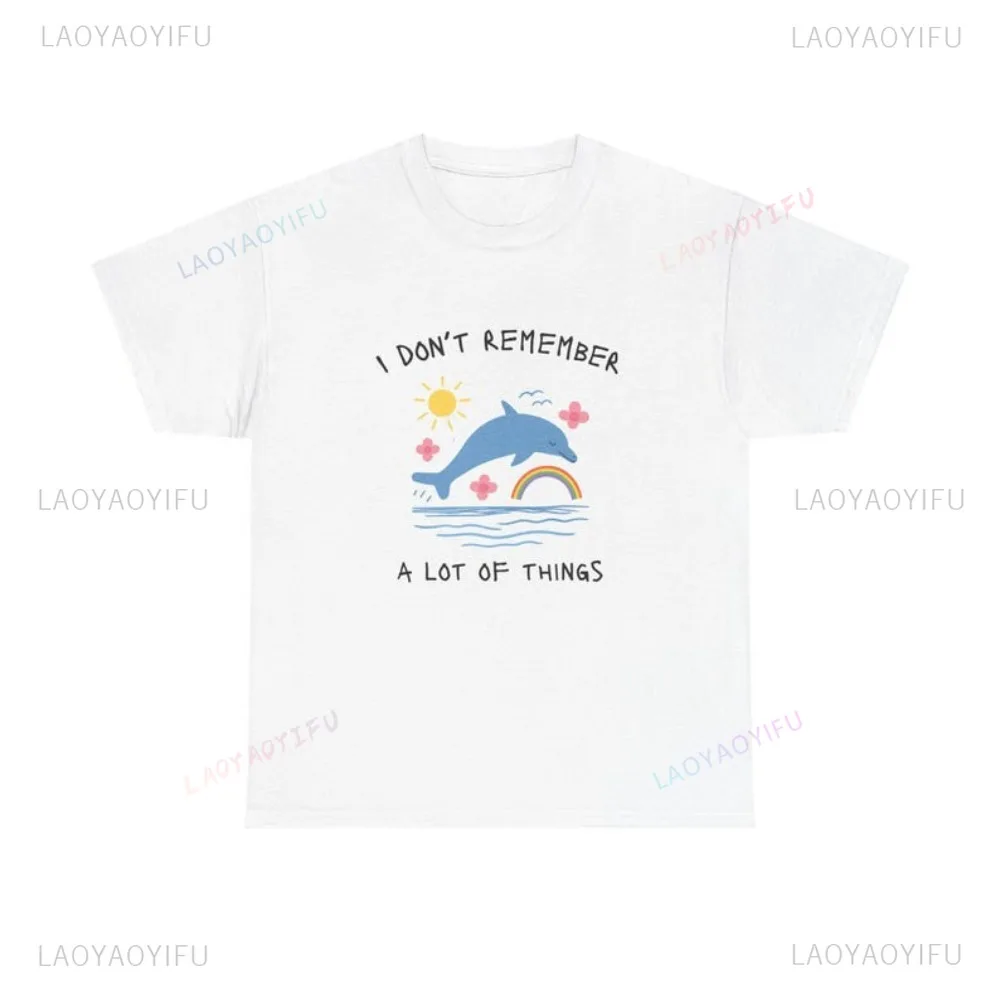 I Don't Remember Meme Graphic T-Shirt Sarcastic Cursed Unhinged Humor T Shirt Casual Fashion Loose Harajuku Unisex Clothing