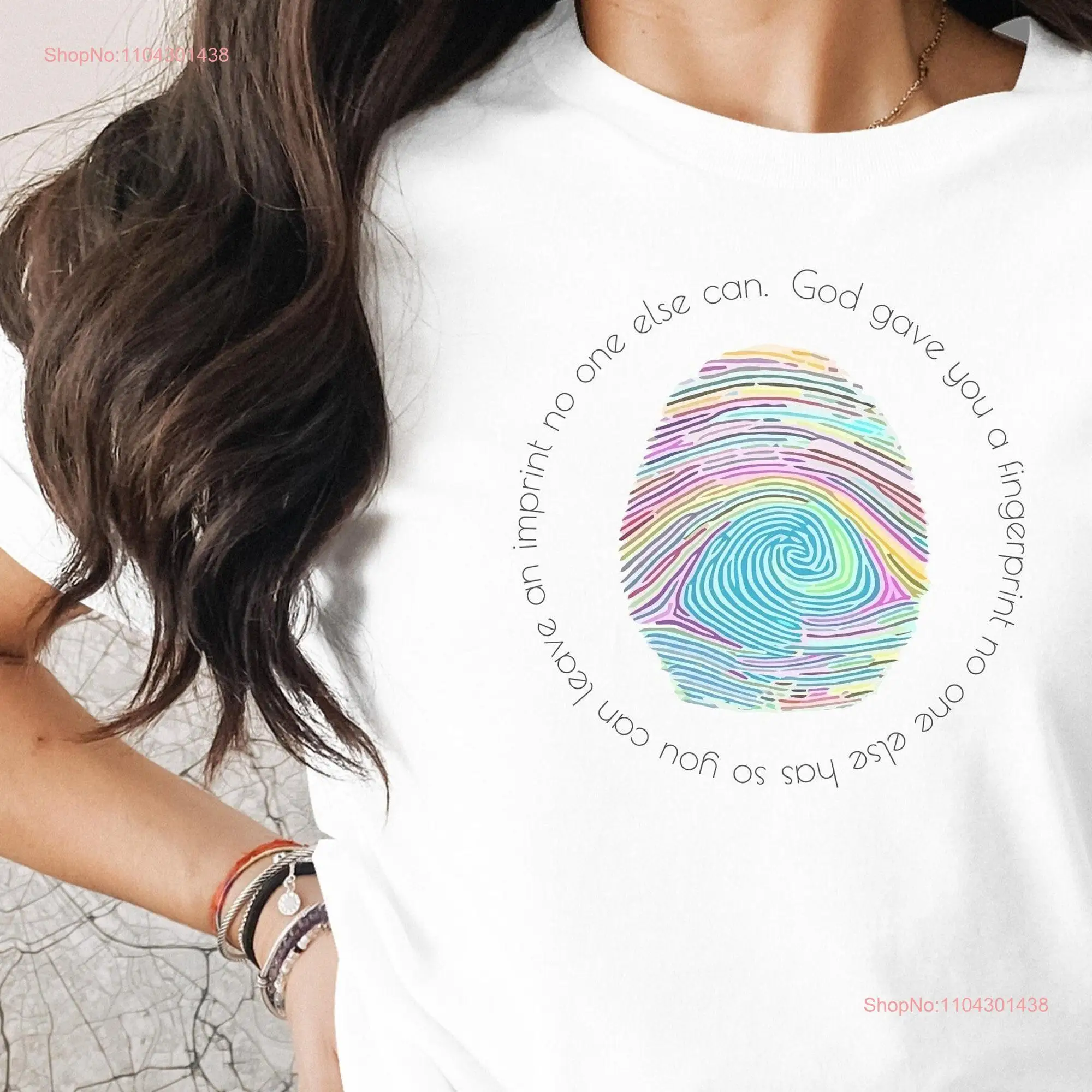 God Gave You A Fingerprint Leave An Imprint No One Else Can Be T Shirt  long or short sleeves