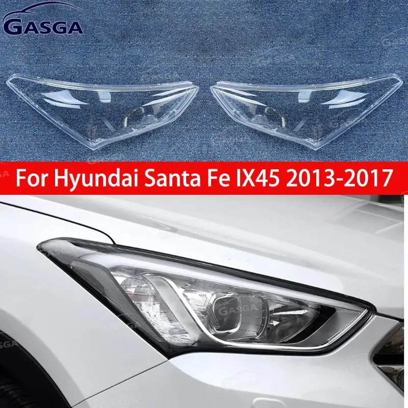 

Lamp Lampshade Case For Hyundai Santa Fe IX45 2013-2017 Car Headlight Cover Lens Shell Auto Light Caps Glass