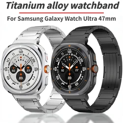 Titanium alloy Strap for Samsung Galaxy Watch Ultra 47mm Smart Watch Stainless steel Wristband for Galaxy Watch Ultra Watchband