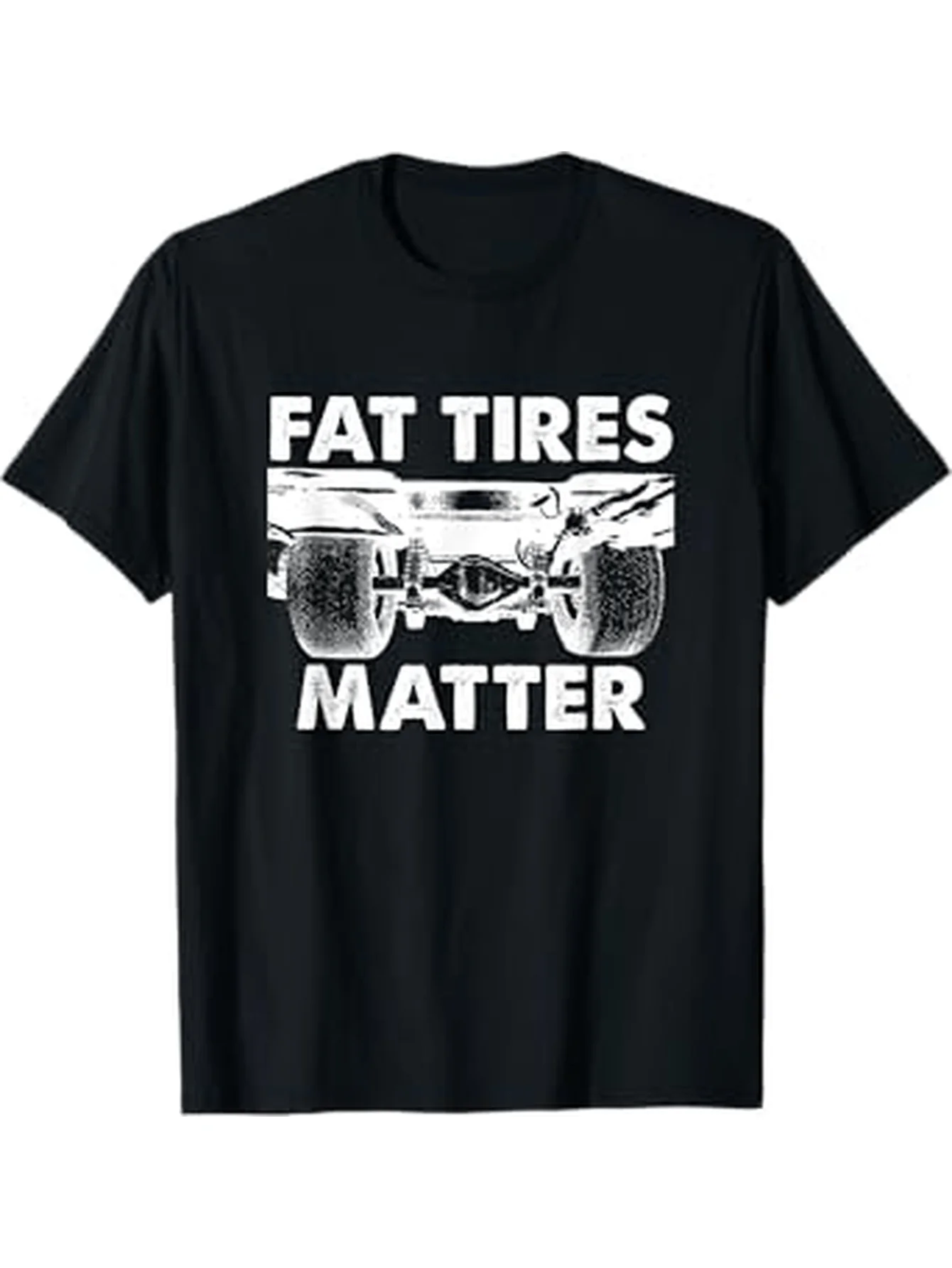 

Fat Tires Matter Drag Racing Graphic T-Shirt 100% Cotton O-Neck Short Sleeve Summer Casual Mens T-shirt Streetwear