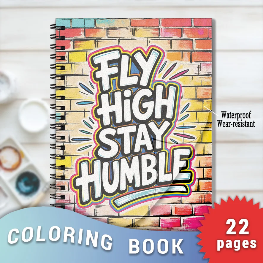 

Fly High Stay Humble Graffiti Art - 8.3×11.2 Inches, 22 Pages. A Bold Pick for Motivational Quote Fans
