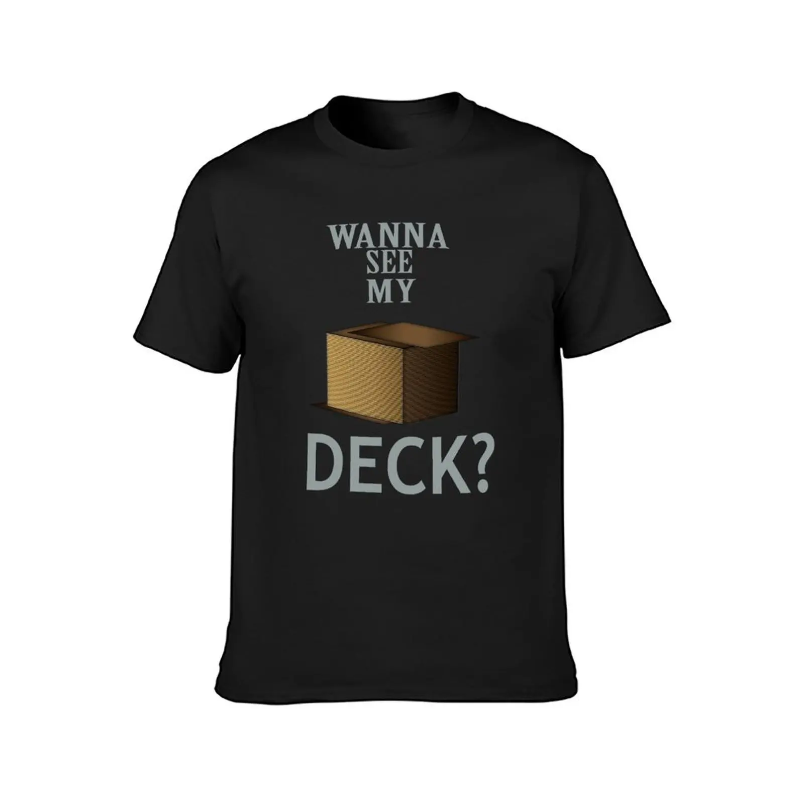 Wanna see my Deck?' T-Shirt shirts graphic tees funnys boys animal print workout shirts for men