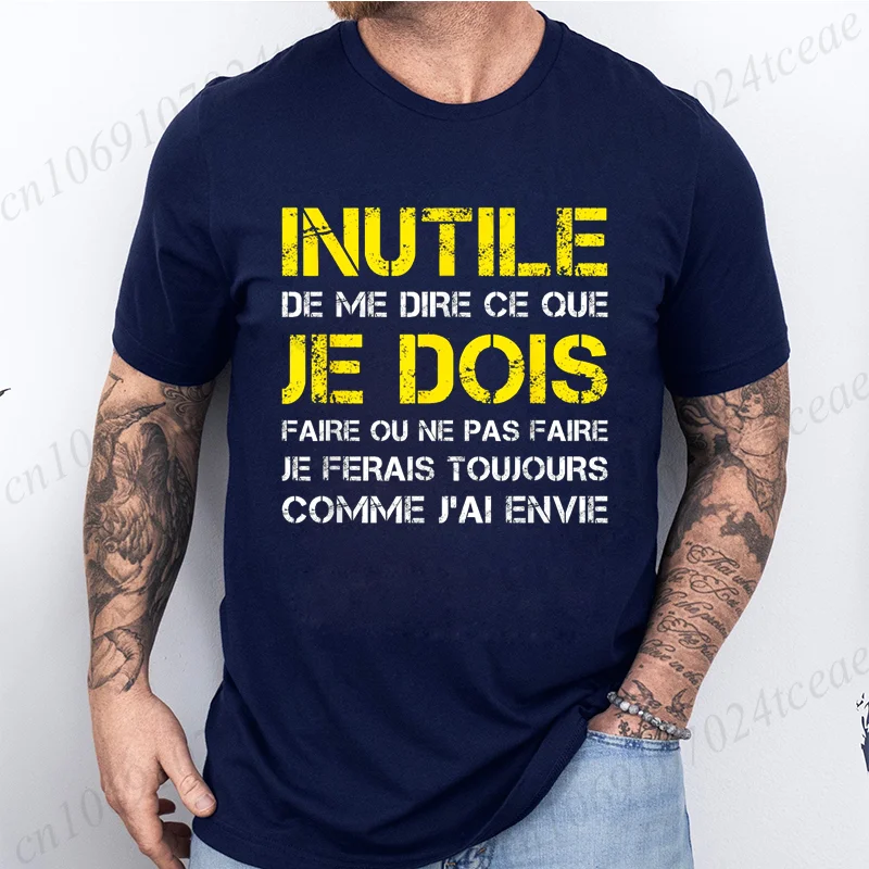 Fashion Men T-Shirt Clothes Tee Shirt Homme Humour Je Ferais Comme J'Ai Envie T-Shirt Fashion Clothing Vintage Tops Tees Casual
