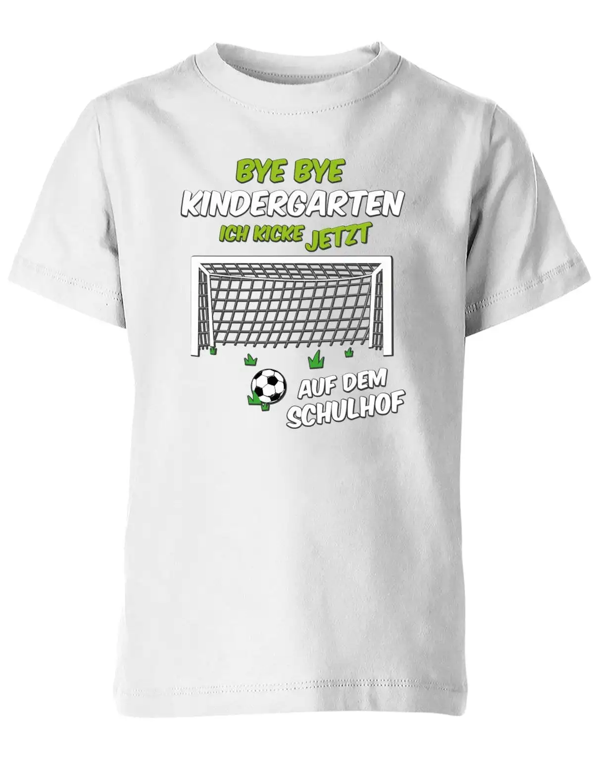 Bye Kindergarten Ich Kicke Jetzt Auf Dem Schulhof Einschulung Kinder T Shirt