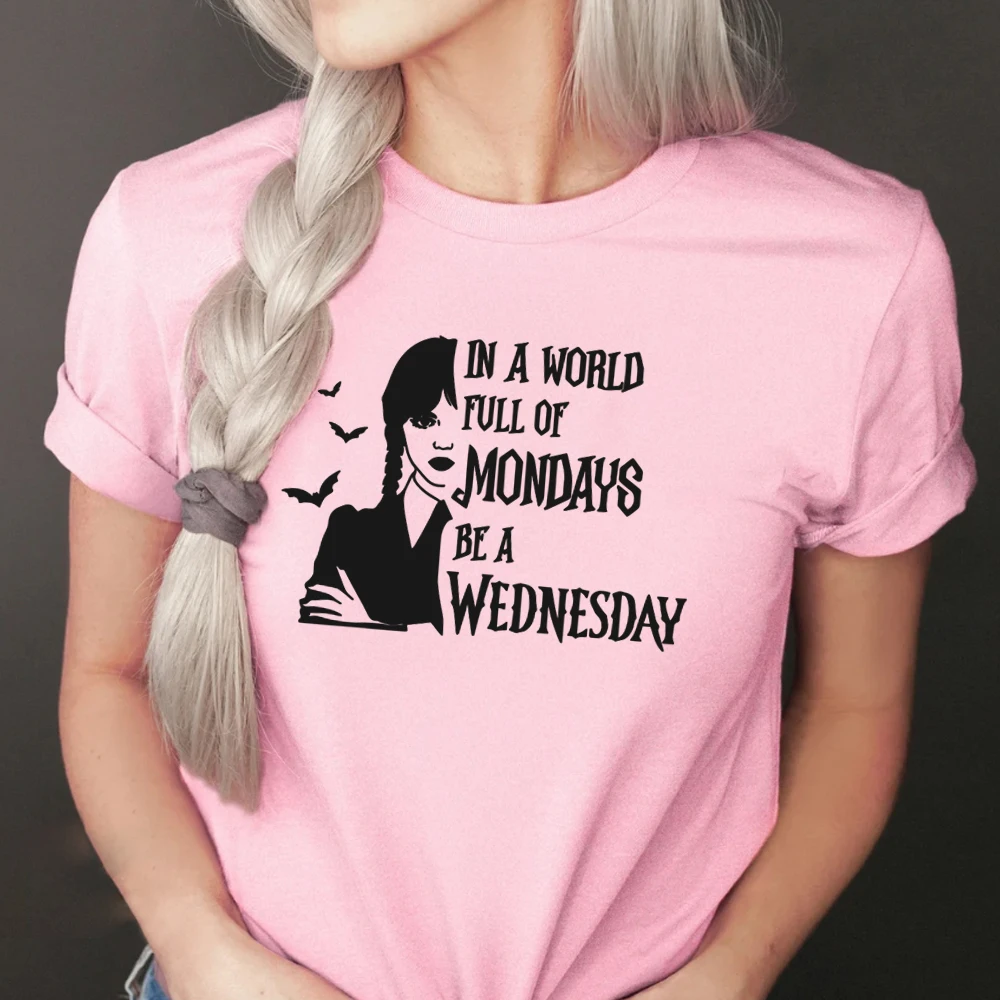 In A World Full of Mondays Be A Wednesday T Shirts Wednesday Addams Family Women Tee Y2k Top Printed Graphic Tees  Women Clothes