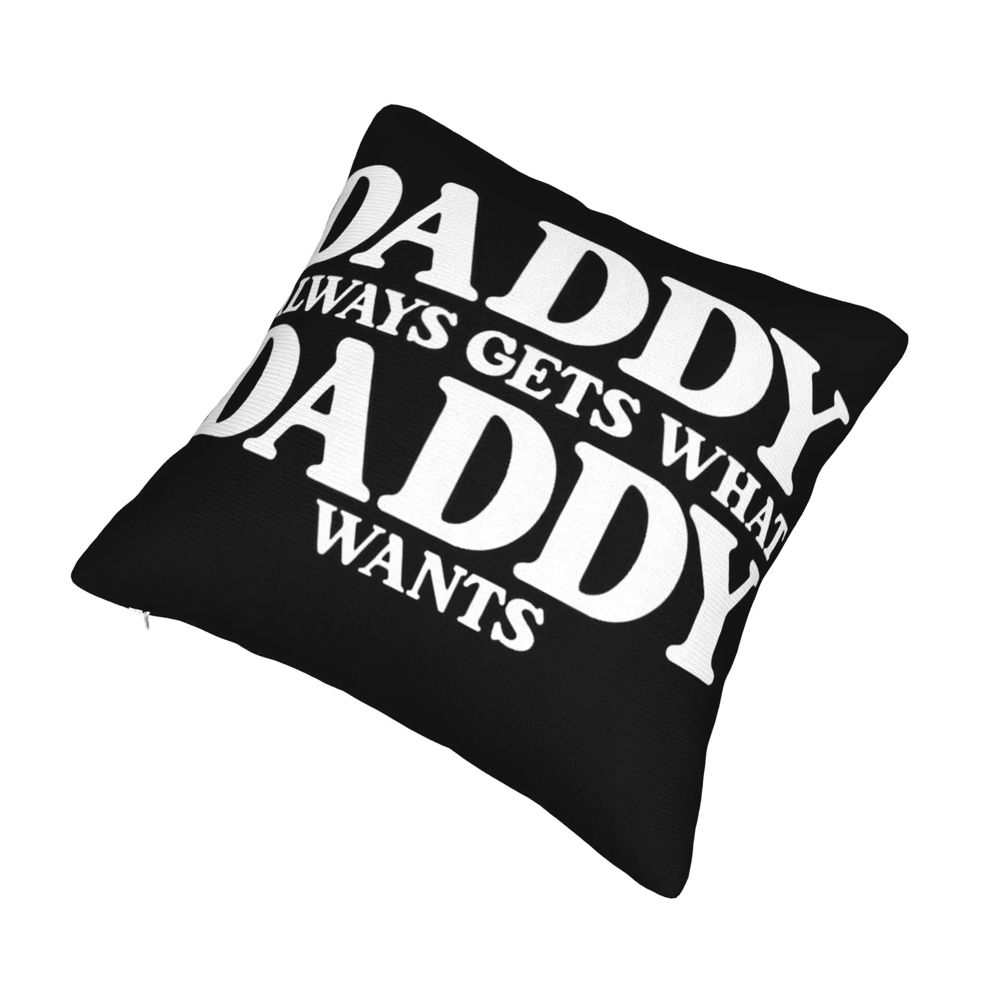 Decorative Pillowcases Whatever Daddy Wants Daddy Gets  Stuff Home  Throw Pillow Case Cover Square Multiple Sizes