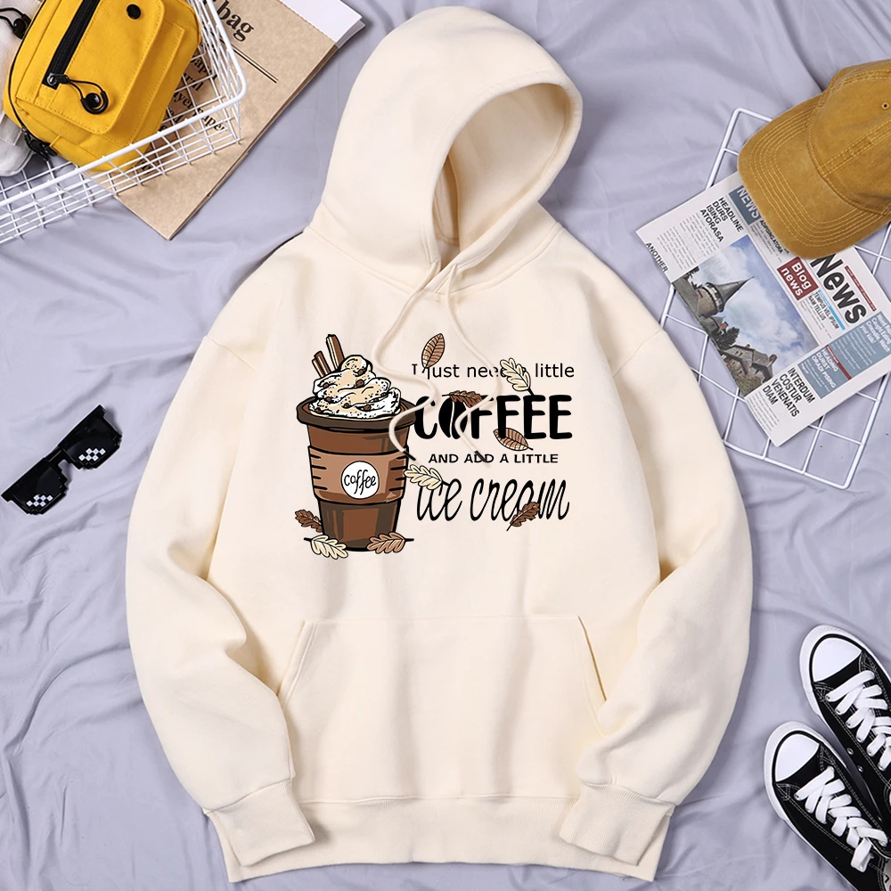 

I Just Need Little Coffee And Ice Cream Print Hoody Woman Fleece Warm Hoodie Casual S-Xxl O-Neck Hooded Autumn Comfortable Tops