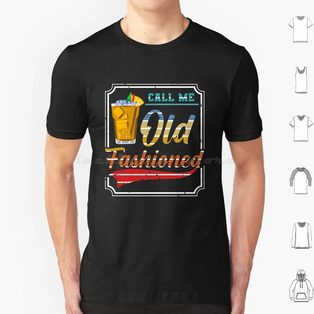 Retro Call Me Old Fashioned Whiskey Brandy Gift T Shirt Cotton Men Women DIY Print Idea Old Fashioned Drinking Call Me